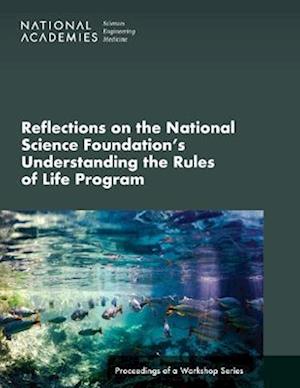 Cover for National Academies of Sciences, Engineering, and Medicine · Reflections on the National Science Foundation's Understanding the Rules of Life Program (Book) (2023)