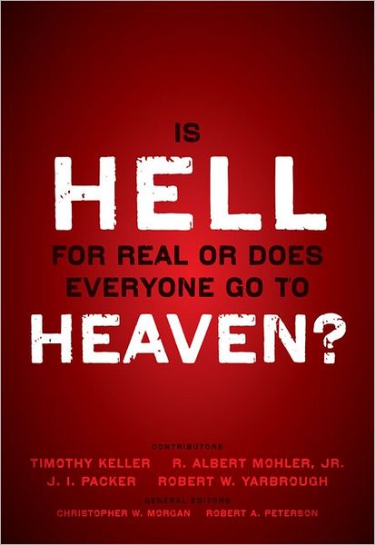 Cover for Christopher W Morgan · Is Hell for Real or Does Everyone Go To Heaven?: With contributions by Timothy Keller, R. Albert Mohler Jr., J. I. Packer, and Robert Yarbrough.   General editors Christopher W. Morgan and Robert A. Peterson. (Paperback Book) (2011)