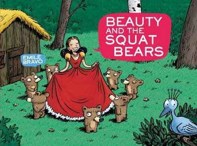Cover for Emile Bravo · Beauty and the Squat Bears (Inbunden Bok) (2011)