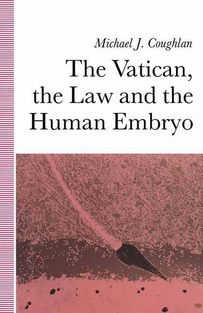 Cover for Michael Coughlan · The Vatican, the Law and the Human Embryo (Paperback Book) [1990 edition] (1990)
