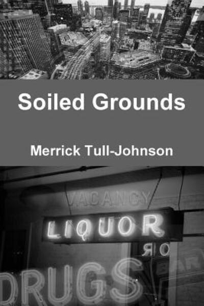 Cover for Merrick Tull-Johnson · Soiled Grounds (Paperback Book) (2018)