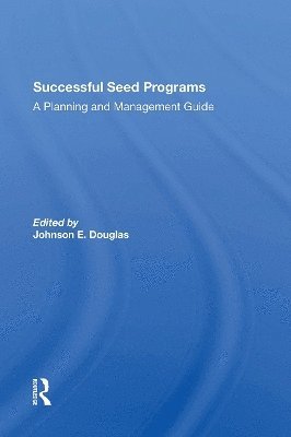 Johnson E. Douglas · Successful Seed Programs: A Planning And Management Guide (Paperback Book) (2024)