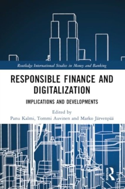 Responsible Finance and Digitalization: Implications and Developments - Routledge International Studies in Money and Banking (Paperback Bog) (2024)