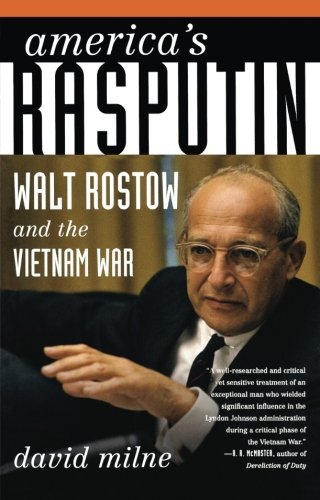 Cover for David Milne · America's Rasputin: Walt Rostow and the Vietnam War (Paperback Book) [First edition] (2009)