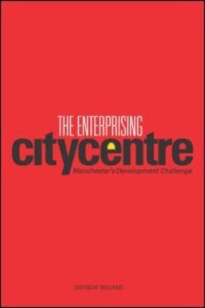 Cover for Gwyndaf Williams · The Enterprising City Centre: Manchester's Development Challenge (Taschenbuch) (2003)