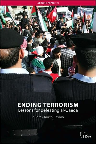 Cover for Audrey Kurth Cronin · Ending Terrorism: Lessons for defeating al-Qaeda - Adelphi series (Paperback Book) (2008)