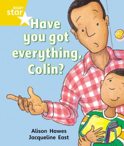 Cover for Alison Hawes · Rigby Star Guided 1 Yellow Level: Have you got Everything Colin? Pupil Book (single) - RIGBY STAR (Paperback Book) (2000)