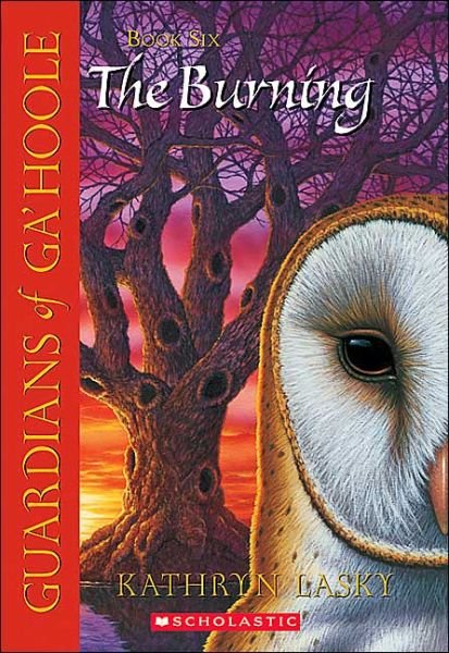 Cover for Kathryn Lasky · Guardians of Ga'hoole #6: the Burning (Pocketbok) [First edition] (2004)
