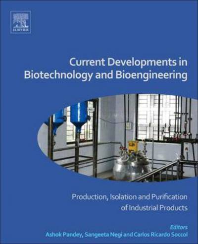 Cover for Carlos Soccol · Current Developments in Biotechnology and Bioengineering: Production, Isolation and Purification of Industrial Products (Hardcover Book) (2016)
