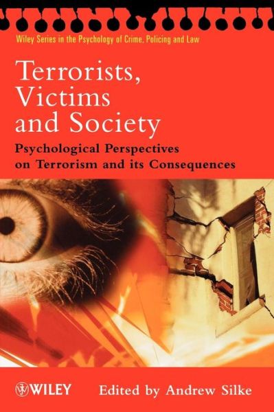 Cover for A Silke · Terrorists, Victims and Society: Psychological Perspectives on Terrorism and its Consequences - Wiley Series in Psychology of Crime, Policing and Law (Paperback Book) (2003)