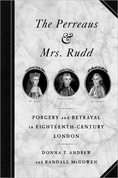 Cover for Donna T. Andrew · The Perreaus and Mrs. Rudd: Forgery and Betrayal in Eighteenth-Century London (Hardcover Book) (2001)