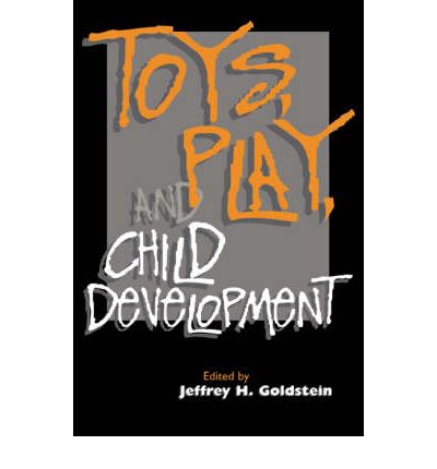 Cover for Jeffrey H Goldstein · Toys, Play, and Child Development (Gebundenes Buch) (1994)