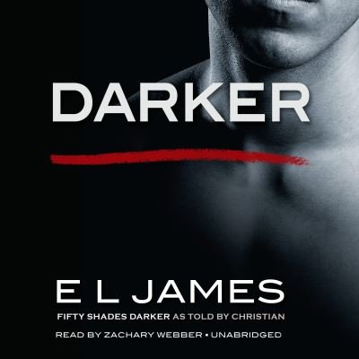 Cover for E L James · Darker: Fifty Shades Darker as Told by Christian - Fifty Shades of Grey Series (Audiobook (CD)) (2017)