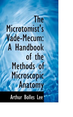 Cover for Arthur Bolles Lee · The Microtomist's Vade-mecum: a Handbook of the Methods of Microscopic Anatomy (Paperback Book) (2008)