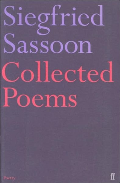 Collected Poems - Siegfried Sassoon - Kirjat - Faber & Faber - 9780571132621 - maanantai 18. maaliskuuta 2002