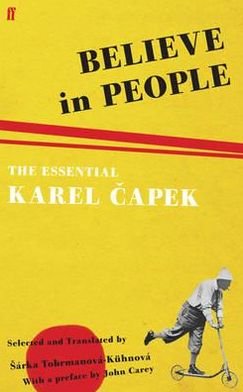 Cover for Karel Capek · Believe in People: The Essential Karel Capek (Paperback Bog) [Main edition] (2010)