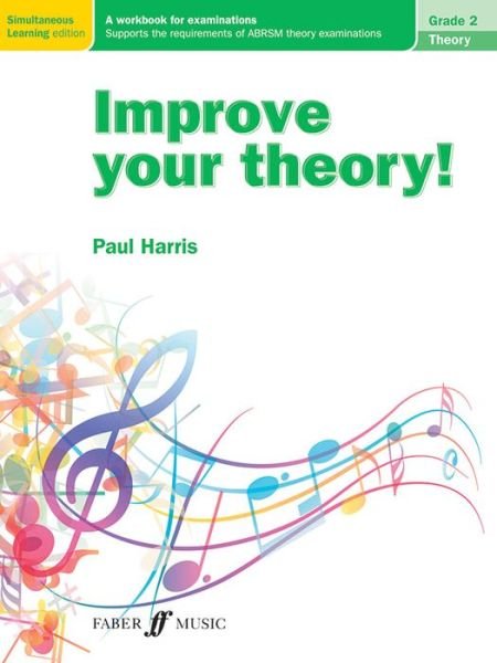 Improve your theory! Grade 2 - Improve your theory - Paul Harris - Livros - Faber Music Ltd - 9780571538621 - 1 de dezembro de 2014