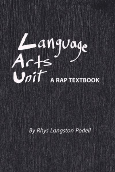 Cover for Rhys Langston Podell · Language Arts Unit : A Rap Textbook (Taschenbuch) (2020)