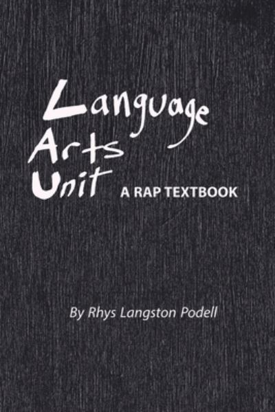 Cover for Rhys Langston Podell · Language Arts Unit : A Rap Textbook (Paperback Book) (2020)