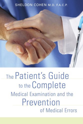 Cover for Sheldon Cohen · The Patient's Guide to the Complete Medical Examination and the Prevention of Medical Errors (Paperback Book) (2007)