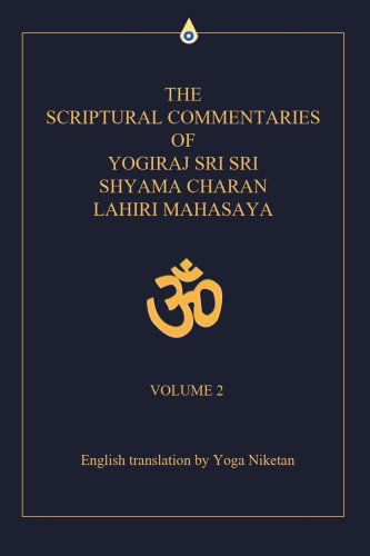 Cover for Yoga Niketan · The Scriptural Commentaries of Yogiraj Sri Sri Shyama Charan Lahiri Mahasaya: Volume 2 (Paperback Book) (2007)