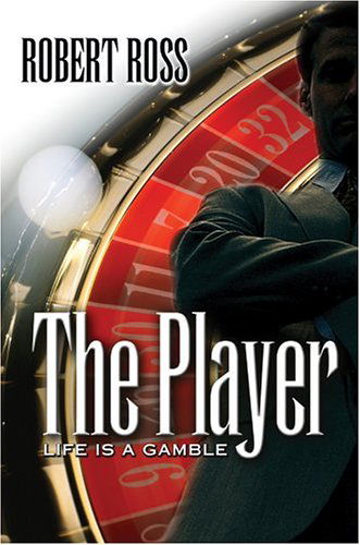 Cover for Robert Ross · The Player: Life is a Gamble (Hardcover Book) (2004)