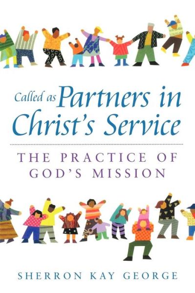 Cover for Sherron Kay George · Called As Partners in Christ's Service: the Practice of God's Mission (Paperback Book) (2004)