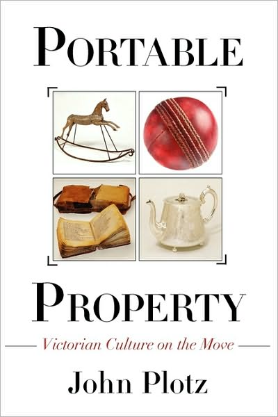 Cover for John Plotz · Portable Property: Victorian Culture on the Move (Paperback Book) (2009)