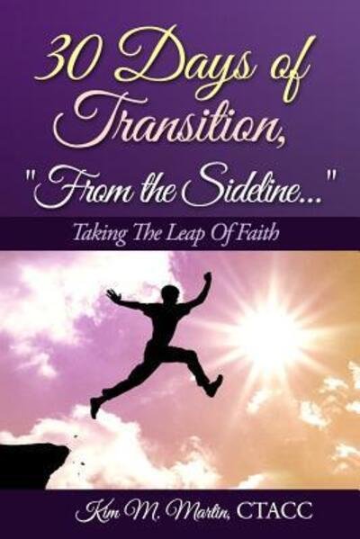 Cover for Ctacc Kim M Martin · 30 Days of Transition...&quot;From the Sideline&quot; (Pocketbok) (2015)