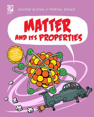 Matter and Its Propertes - Joseph Midthun - Książki - World Book-Childcraft International - 9780716650621 - 18 kwietnia 2022