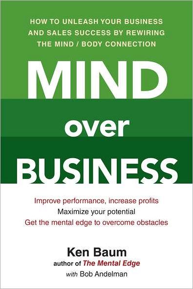 Cover for Bob Andelman · Mind over Business: How to Unleash Your Business and Sales Success by Rewiring the Mind / Body Connection (Paperback Book) (2012)