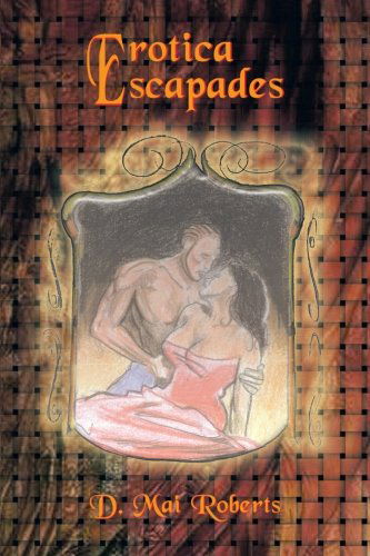 Cover for D. Mai Roberts · Erotica Escapades (Taschenbuch) (2002)