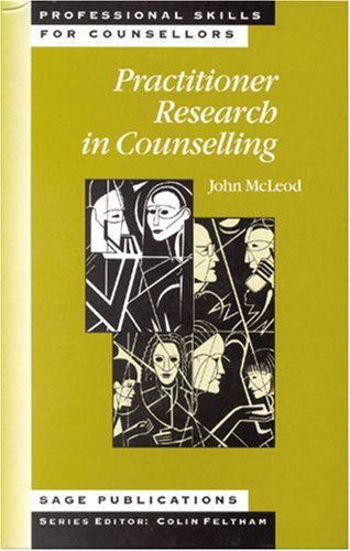 Cover for John McLeod · Practitioner Research in Counselling - Professional Skills for Counsellors Series (Hardcover Book) (1999)