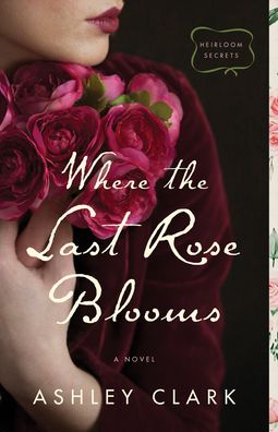 Cover for Ashley Clark · Where the Last Rose Blooms (Paperback Book) (2022)