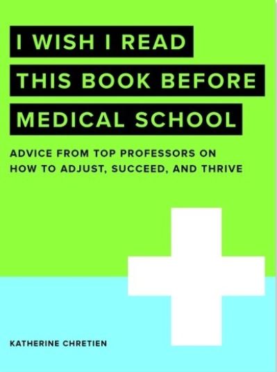 I Wish I Read This Book Before Medical School - I Wish I Read...Series - Katherine Chretien - Books - Peterson's Guides,U.S. - 9780768945621 - November 25, 2021