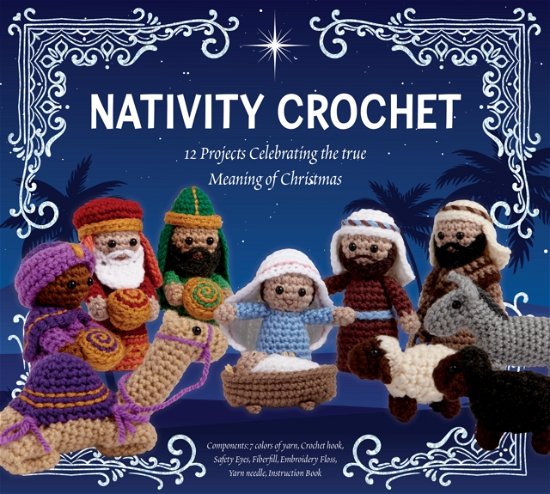 Cover for Editors of Chartwell Books · Nativity Crochet Kit: 12 Projects Celebrating the True Meaning of Christmas (Bok) (2024)