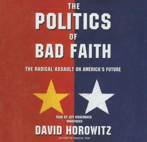 Cover for David Horowitz · The Politics of Bad Faith: Library Edition (Hörbok (CD)) [Unabridged edition] (2007)
