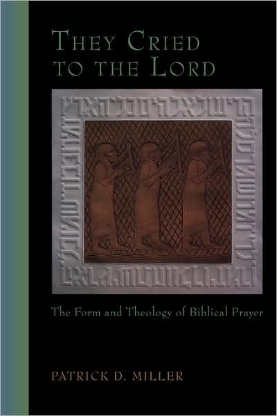 Cover for Patrick D. Miller · They Cried to the Lord: The Form and Theology of Biblical Prayer (Taschenbuch) (1994)