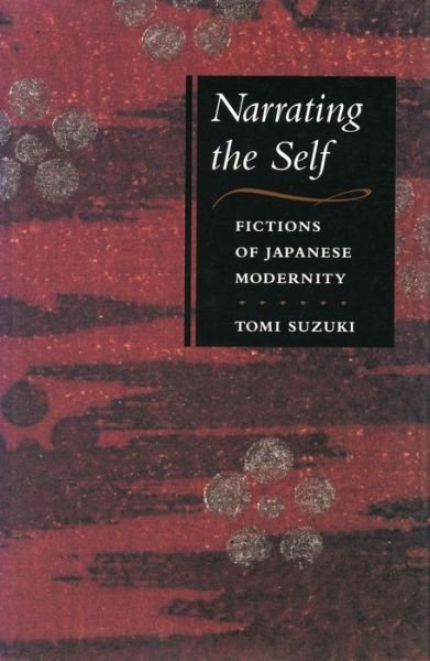 Cover for Tomi Suzuki · Narrating the Self: Fictions of Japanese Modernity (Pocketbok) (1997)