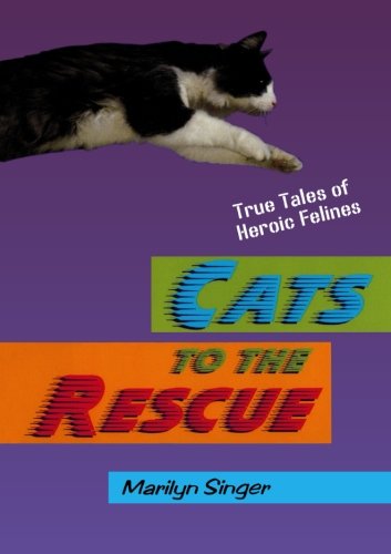 Cover for Marilyn Singer · Cats to the Rescue: True Tales of Heroic Felines (Paperback Book) (2006)