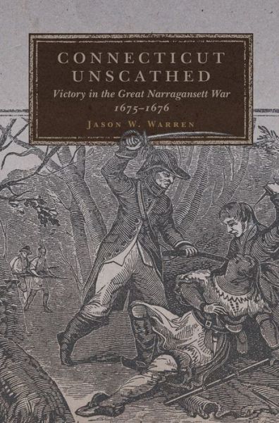 Cover for Jason W. Warren · Connecticut Unscathed: Victory in the Great Narragansett War, 1675-1676 - Campaigns and Commanders Series (Paperback Book) (2021)