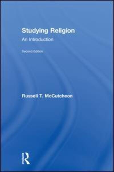 Cover for McCutcheon, Russell (University of Alabama, USA) · Studying Religion: An Introduction (Hardcover Book) (2018)