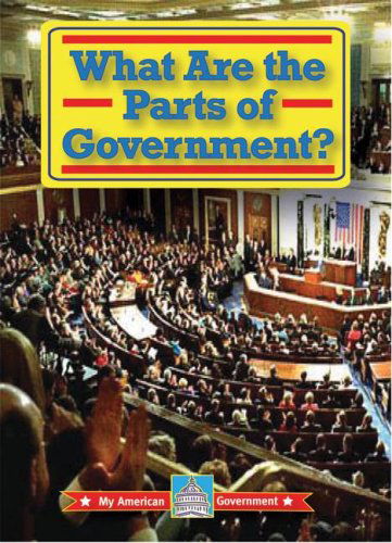 Cover for William David Thomas · What Are the Parts of Government? (My American Government) (Hardcover Book) (2008)