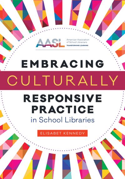 Cover for Elisabet Kennedy · Embracing Culturally Responsive Practice in School Libraries (Bog) (2023)
