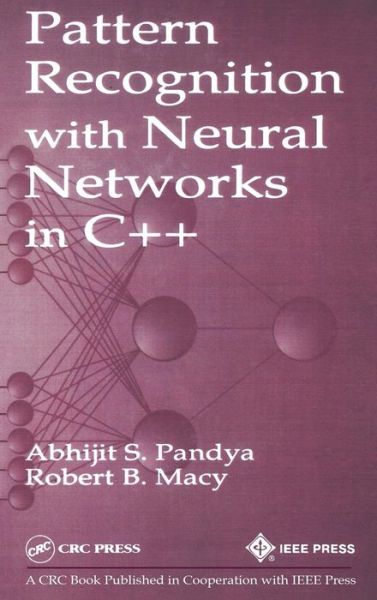 Cover for Abhijit S. Pandya · Pattern Recognition with Neural Networks in C++ (Hardcover Book) (1995)