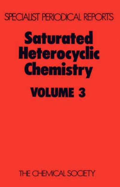 Cover for G Pattenden · Saturated Heterocyclic Chemistry: Volume 3 - Specialist Periodical Reports (Innbunden bok) (1975)