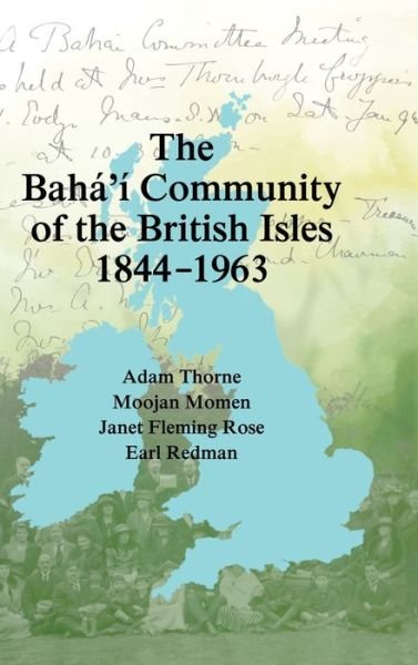 Cover for Moojan Momen · The Bah?'? Community of the British Isles 1844-1963 (Hardcover Book) (2023)