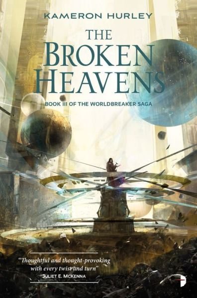 The Broken Heavens: BOOK III OF THE WORLDBREAKER SAGA - The Worldbreaker Saga - Kameron Hurley - Livros - Watkins Media Limited - 9780857665621 - 14 de janeiro de 2020