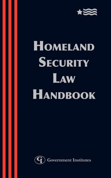 Cover for Blank Rome · Homeland Security Law Handbook: A Guide to the Legal and Regulatory Framework (Hardcover Book) (2003)