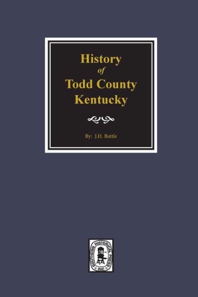 Cover for W. H. Perrin · History of Todd County, Kentucky (Taschenbuch) (2017)